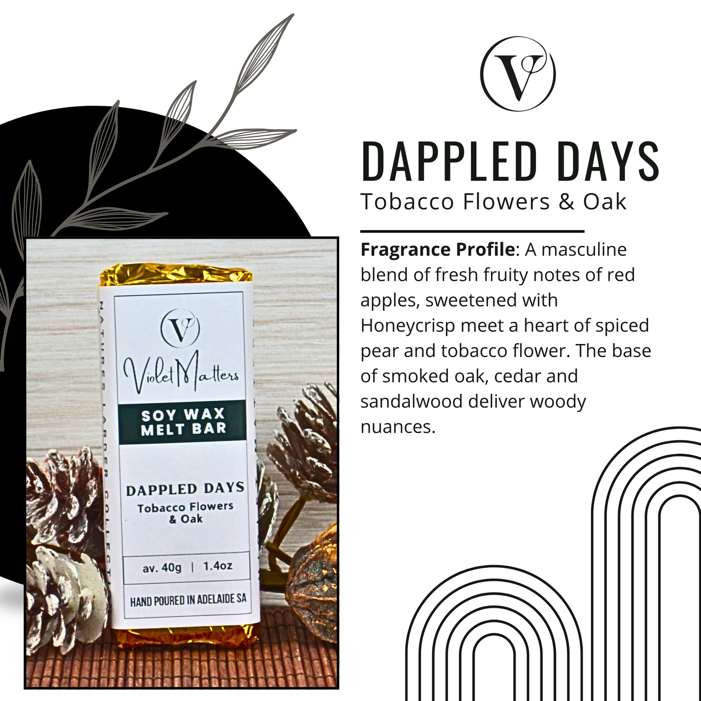 Dappled Days: Tobacco Flowers & Oak - Eco Soy Wax Melt Bar