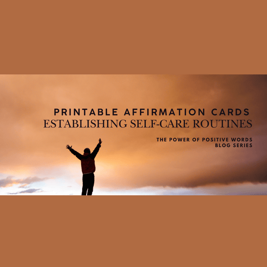 Printable Affirmation Cards and Self-Care Routines