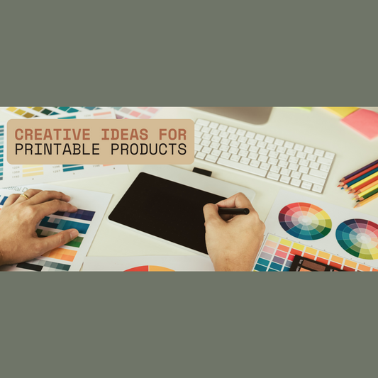 Printable Products: Creative Ideas
