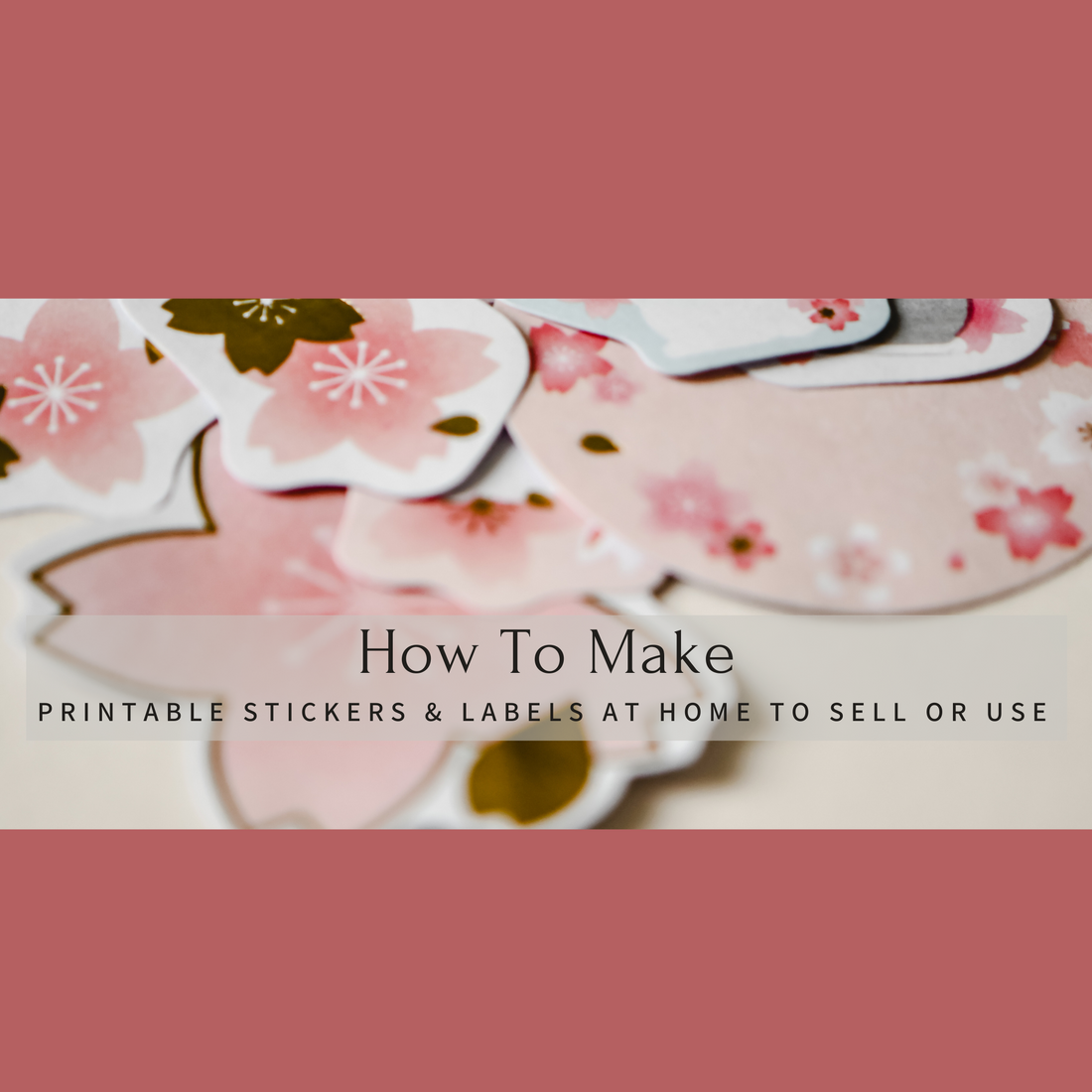 How to Make Your Own Stickers and Labels From Home