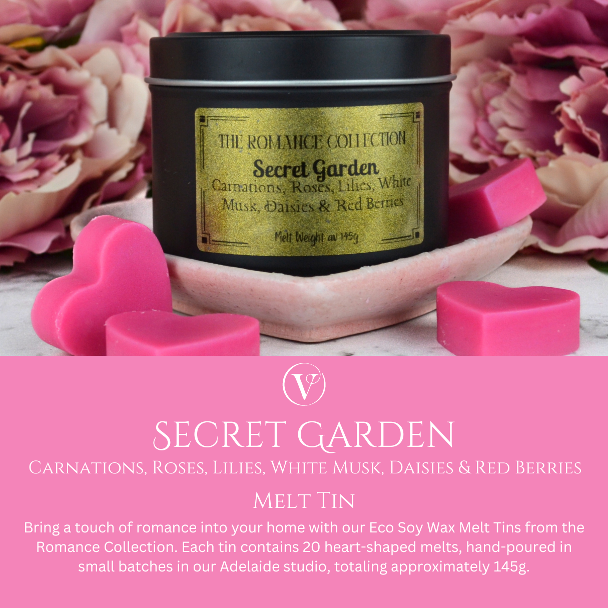 Secret Garden: Carnations, Roses, Lilies, Musk, Daisies & Berries - Eco Soy Wax Melt Tin